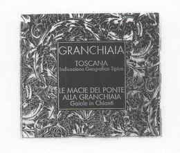 GRANCHIAIA TOSCANA INDICAZIONE GEOGRAFICA TIPICA LE MACIE DEL PONTE ALLA GRANCHIAIA GAIOLE IN CHIANTI trademark