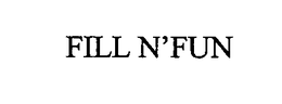 FILL N' FUN trademark