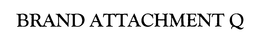 BRAND ATTACHMENT Q trademark