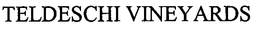 TELDESCHI VINEYARDS trademark