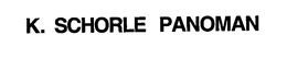 K. SCHORLE PANOMAN trademark