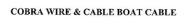 COBRA WIRE & CABLE BOAT CABLE trademark