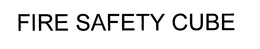 FIRE SAFETY CUBE trademark