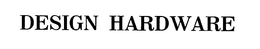 DESIGN HARDWARE trademark
