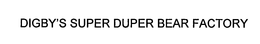 DIGBY'S SUPER DUPER BEAR FACTORY trademark