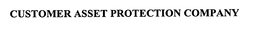 CUSTOMER ASSET PROTECTION COMPANY trademark