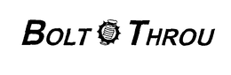 BOLT THROU trademark