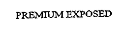 PREMIUM EXPOSED trademark