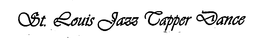 SAINT LOUIS JAZZ TAPPER DANCE trademark