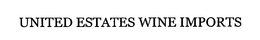 UNITED ESTATES WINE IMPORTS trademark