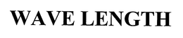 WAVE LENGTH trademark