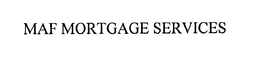 MAF MORTGAGE SERVICES trademark