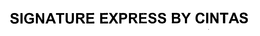 SIGNATURE EXPRESS BY CINTAS trademark