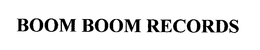 BOOM BOOM RECORDS trademark