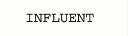 INFLUENT trademark