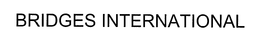BRIDGES INTERNATIONAL trademark