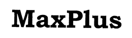 MAXPLUS trademark