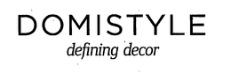 DOMISTYLE DEFINING DECOR trademark