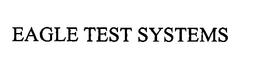 EAGLE TEST SYSTEMS trademark
