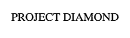 PROJECT DIAMOND trademark
