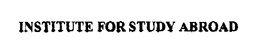 INSTITUTE FOR STUDY ABROAD trademark