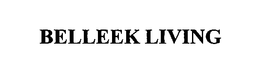 BELLEEK LIVING trademark