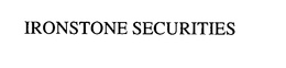 IRONSTONE SECURITIES trademark