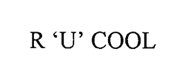 R 'U' COOL trademark