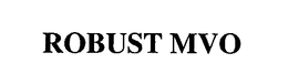 ROBUST MVO trademark