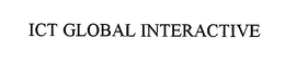 ICT GLOBAL INTERACTIVE trademark