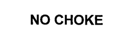 NO CHOKE trademark