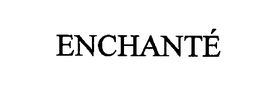 ENCHANTÉ trademark