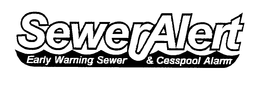 SEWERALERT EARLY WARNING SEWER & CESSPOOL ALARM trademark