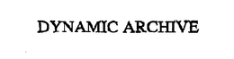 DYNAMIC ARCHIVE trademark