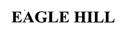 EAGLE HILL trademark