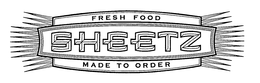 SHEETZ FRESH FOOD MADE TO ORDER trademark