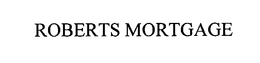 ROBERTS MORTGAGE trademark