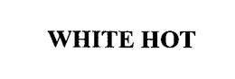 WHITE HOT trademark