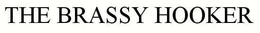 THE BRASSY HOOKER trademark