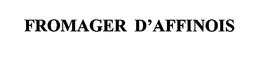 FROMAGER D'AFFINOIS trademark