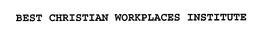 BEST CHRISTIAN WORKPLACES INSTITUTE trademark