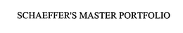 SCHAEFFER'S MASTER PORTFOLIO trademark