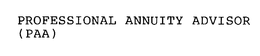 PROFESSIONAL ANNUITY ADVISOR (PAA) trademark