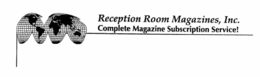 RECEPTION ROOM MAGAZINES, INC. COMPLETE MAGAZINE SUBSCRIPTION SERVICE! trademark
