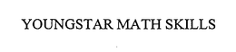 YOUNGSTAR MATH SKILLS trademark