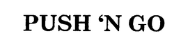 PUSH 'N GO trademark