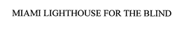 MIAMI LIGHTHOUSE FOR THE BLIND trademark