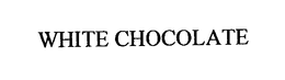 WHITE CHOCOLATE trademark