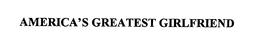 AMERICA'S GREATEST GIRLFRIEND trademark