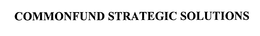 COMMONFUND STRATEGIC SOLUTIONS trademark
